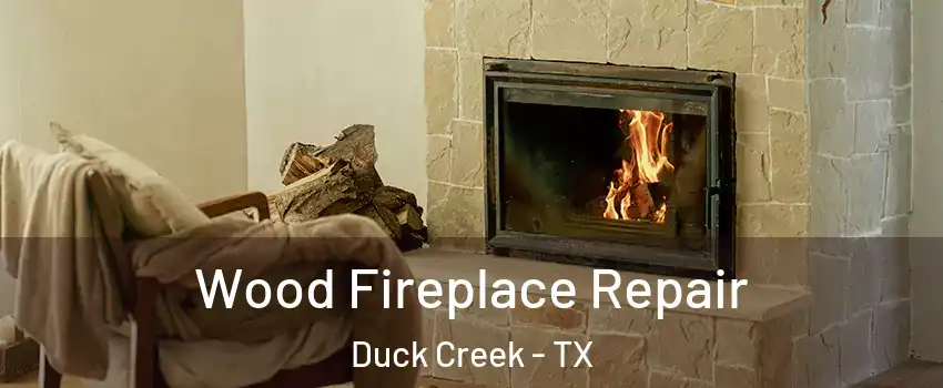 Wood Fireplace Repair Duck Creek - TX