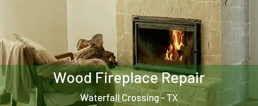 Wood Fireplace Repair Waterfall Crossing - TX