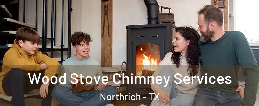 Wood Stove Chimney Services Northrich - TX